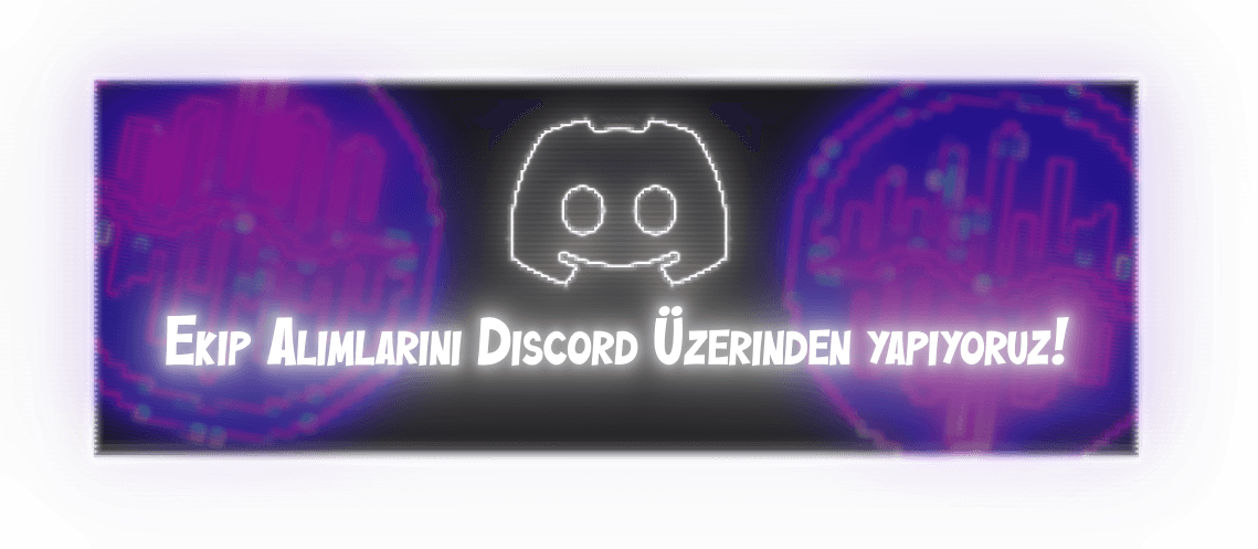 Ekip Alımlarını Discord Üzerinden Yapıyoruz!